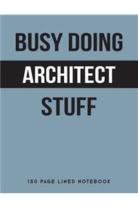 Busy Doing Architect Stuff