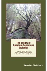 Theory of Quantum Conscious Evolution