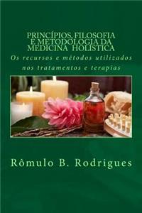 Principios, Filosofia E Metodologia Da Medicina Holistica