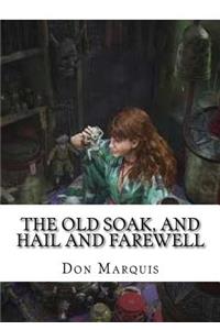 The Old Soak, and Hail And Farewell