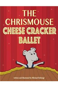 The Chrismouse Cheese Cracker Ballet
