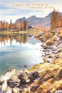 Lago Di Federa - Italian Alps