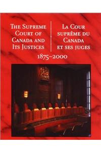 The Supreme Court of Canada and Its Justices 1875-2000