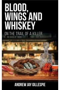 Blood, Wings and Whiskey