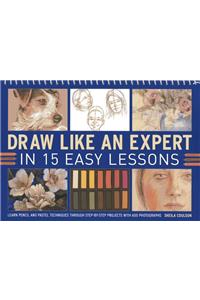 Draw Like an Expert in 15 Easy Lessons