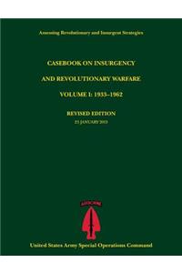 Casebook on Insurgency and Revolutionary Warfare, Volume I