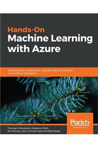 Hands-On Machine Learning with Azure