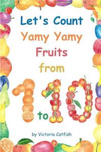 Let's Count Yamy Yamy Fruits from 1 to 10