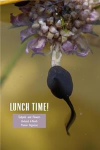 Lunchtime! Tadpole and Flowers Undated 6-Month Planner Organizer: Weekly Monthly Calendar and Engagement Book