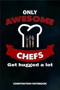 Only Awesome Chefs Get Hugged a Lot