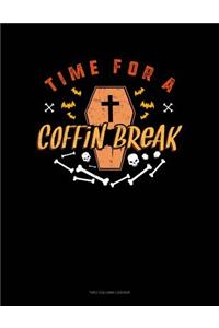 Time for a Coffin Break