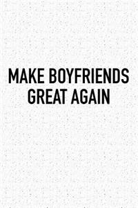 Make Boyfriends Great Again