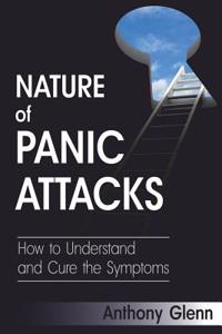 Nature of Panic Attacks: How to Understand and Cure the Symptoms