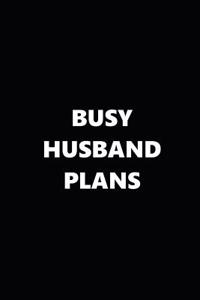 2019 Weekly Planner Funny Theme Busy Husband Plans Black White 134 Pages