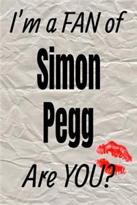 I'm a Fan of Simon Pegg Are You? Creative Writing Lined Journal