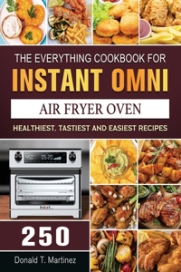 The Everything Cookbook for Instant Omni Air Fryer Oven