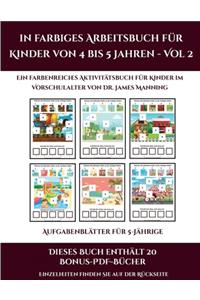 Aufgabenblätter für 5-Jährige (Ein farbiges Arbeitsbuch für Kinder von 4 bis 5 Jahren - Vol 2)