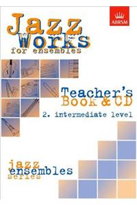 Jazz Works for ensembles, 2. Intermediate Level (Teacher's Book & CD)