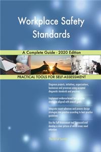 Workplace Safety Standards A Complete Guide - 2020 Edition