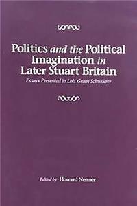 Politics and the Political Imagination in Later Stuart Britain