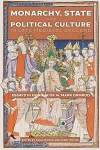 Monarchy, State and Political Culture in Late Medieval England