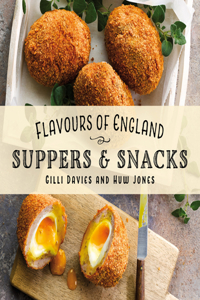 Flavours of England: Supper & Snacks