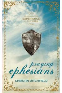 Praying Ephesians: An Illuminating Experience in the Word