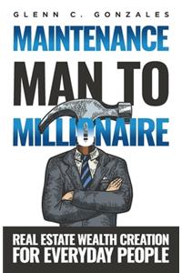 Maintenance Man to Millionaire