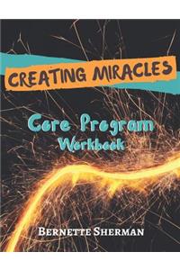 Creating Miracles Core Program Workbook: A Course in Manifestation