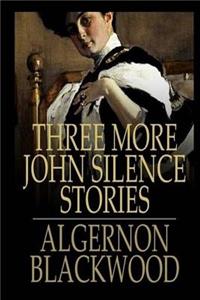 Three More John Silence Stories