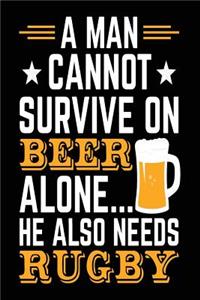 A Man Cannot Survive On Beer Alone... He Also Needs Rugby