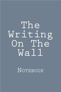 The Writing On The Wall