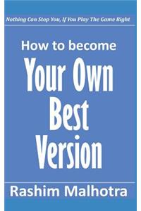 How to Become Your Own Best Version