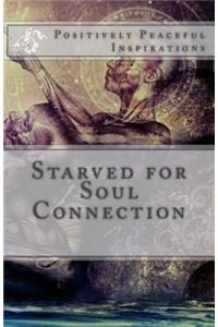 Starved for Soul Connection