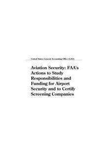 Aviation Security: FAAs Actions to Study Responsibilities and Funding for Airport Security and to Certify Screening Companies