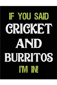 If You Said Cricket and Burritos I'm in