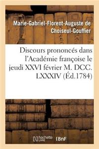 Discours Prononcés Dans l'Académie Françoise Le Jeudi XXVI Février M. DCC. LXXXIV,