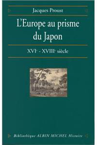 Europe Au Prisme Du Japon, Xvie-Xviiie Siecle (L')