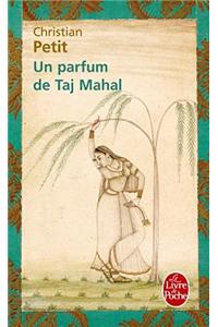 Un Parfum de Taj Mahal