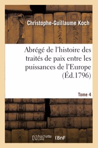Abrégé de l'Histoire Des Traités de Paix Entre Les Puissances de l'Europe