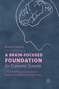 Brain-Focused Foundation for Economic Science