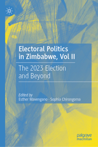 Electoral Politics in Zimbabwe, Vol II