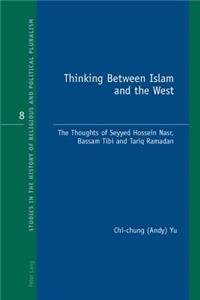 Thinking Between Islam and the West