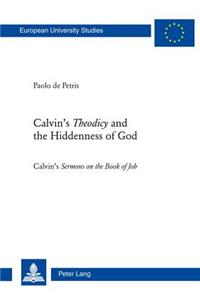 Calvin's «Theodicy»and the Hiddenness of God