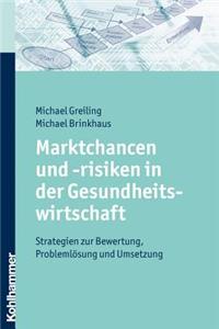 Marktchancen Und -Risiken in Der Gesundheitswirtschaft