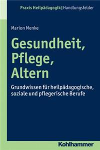 Gesundheit, Pflege, Altern