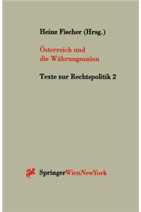 A-Sterreich Und Die Wahrungsunion: Rechtswissenschaftliche Und Wirtschaftswissenschaftliche Betrachtungen Zur Wahrungsunion