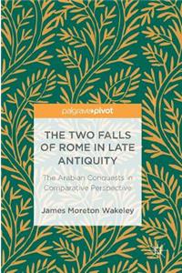 The Two Falls of Rome in Late Antiquity