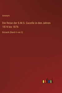 Reise der S.M.S. Gazelle in den Jahren 1874 bis 1876