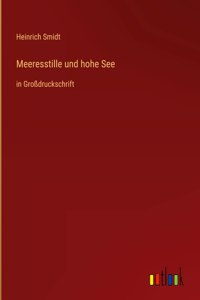 Meeresstille und hohe See